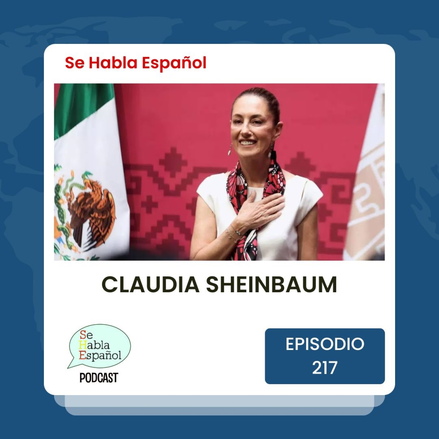 Se Habla Español 217: Claudia Sheinbaum - podcast episode cover