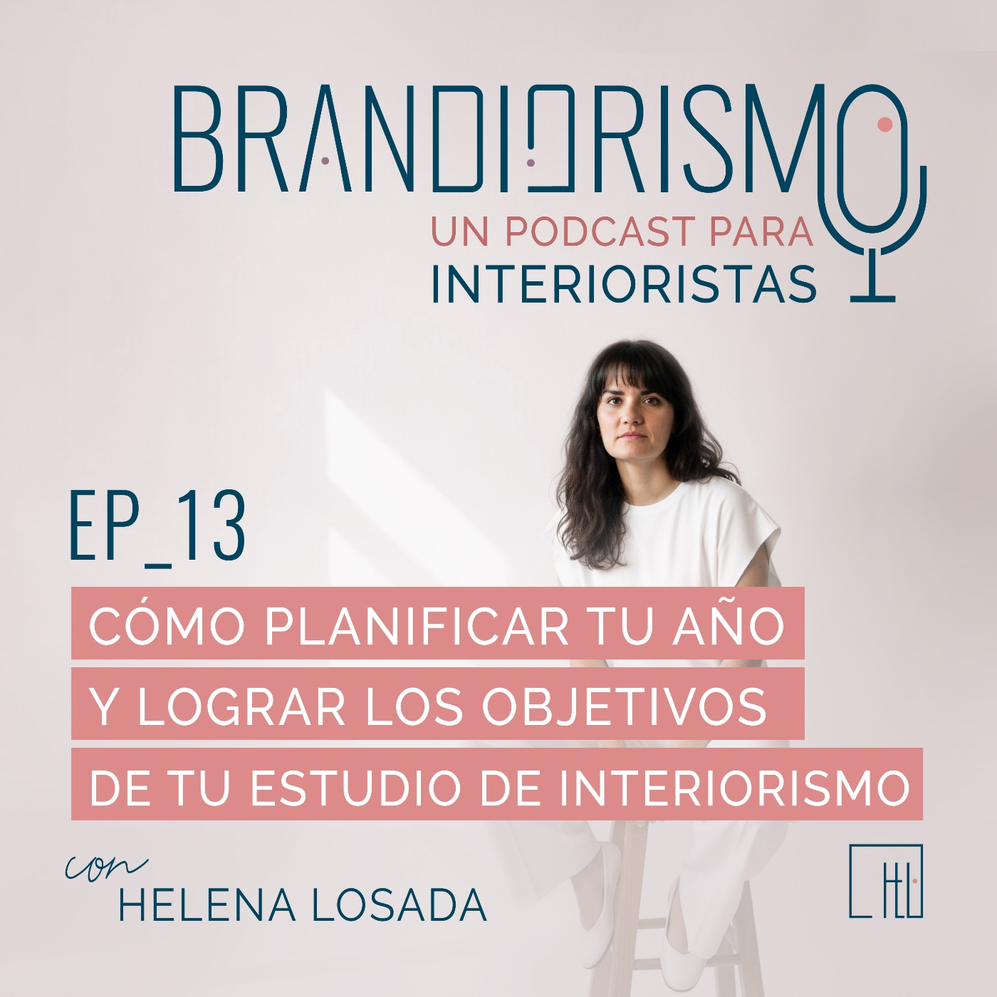 EP_13 | Cómo planificar tu año y actuar para lograr los objetivos de tu estudio de interiorismo sin estrés episode artwork