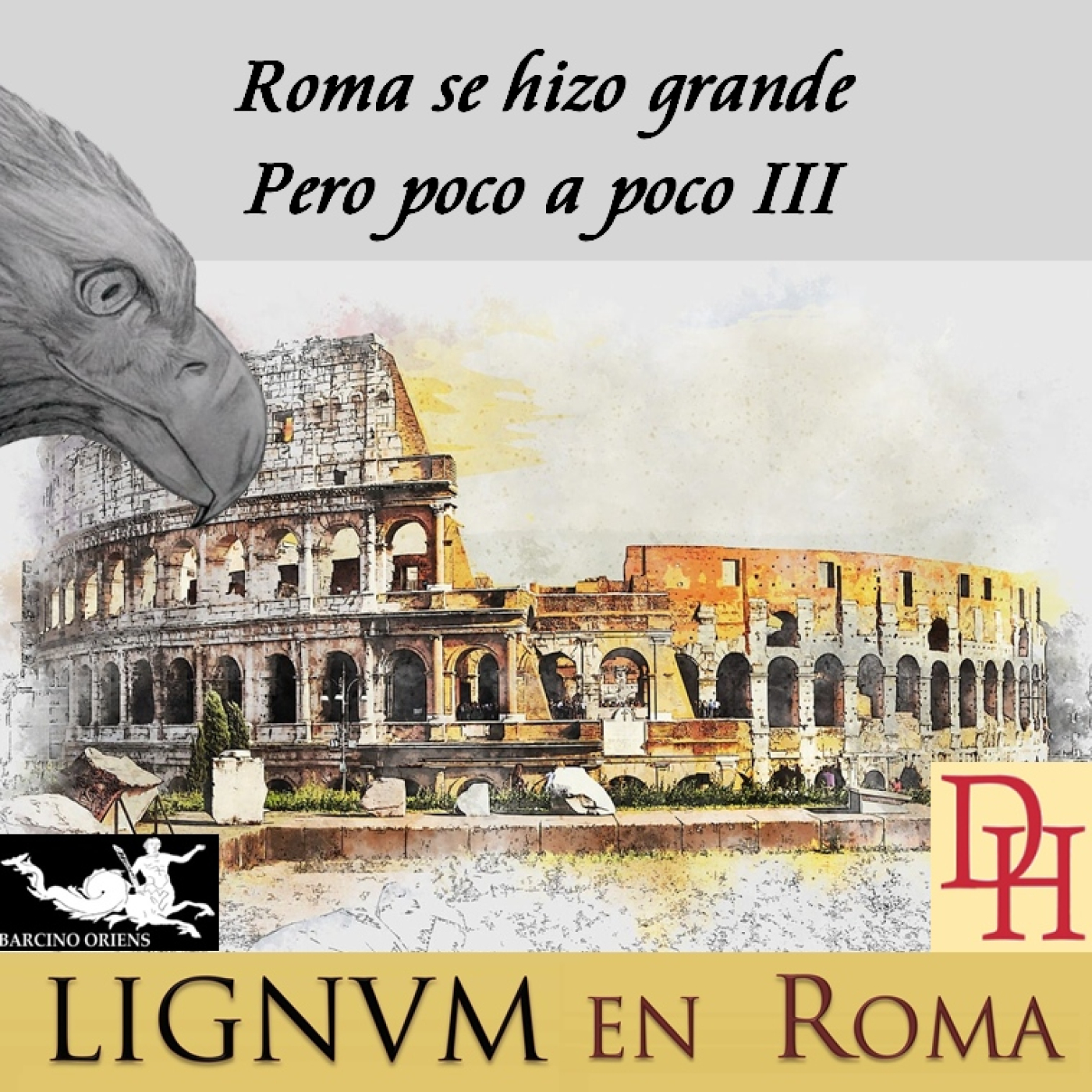 Roma se hizo grande, pero poco a poco III. episode artwork
