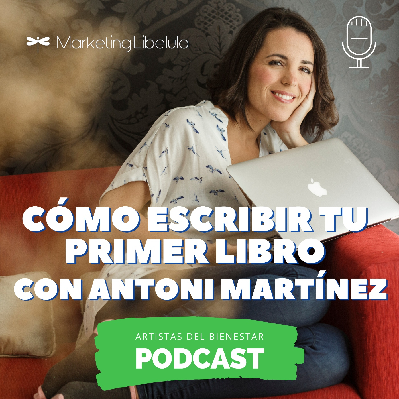 Podcast Marketing Libélula: ARTISTAS DEL BIENESTAR