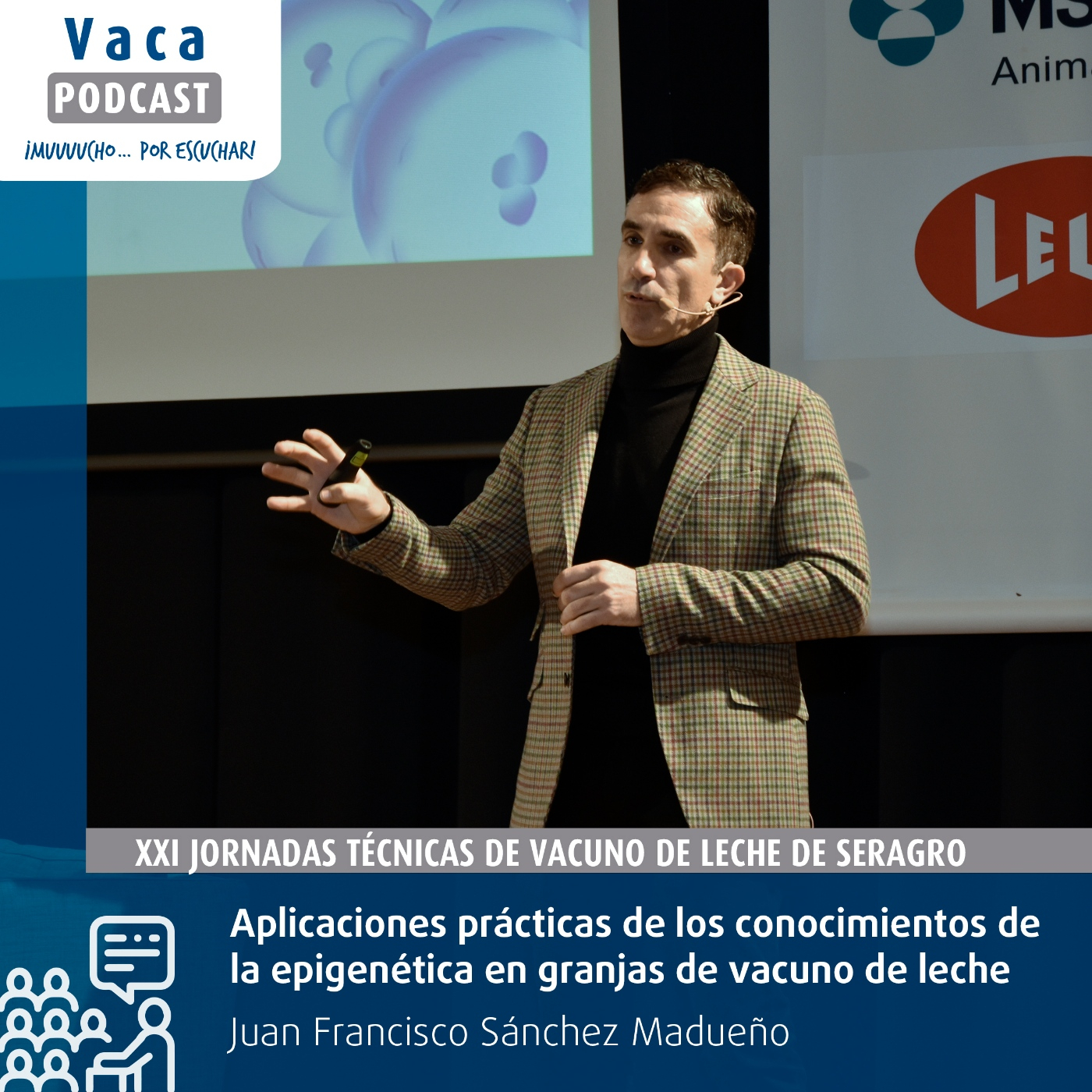 Aplicaciones prácticas de los conocimientos de la epigenética en granjas de vacuno de leche | Juan Francisco Sánchez Madueño