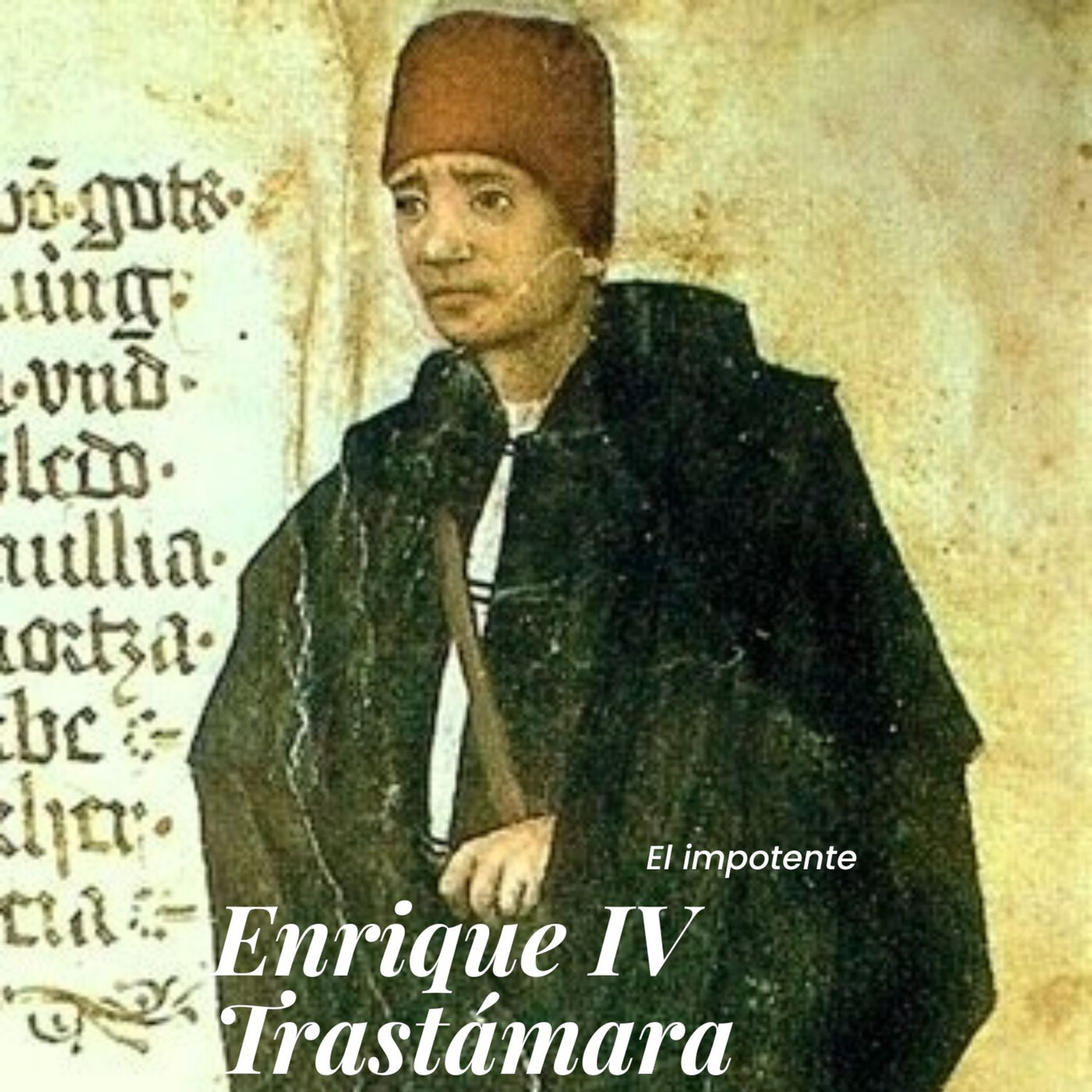 Los Trastámara (Parte 7): Enrique IV de Castilla, "El impotente"