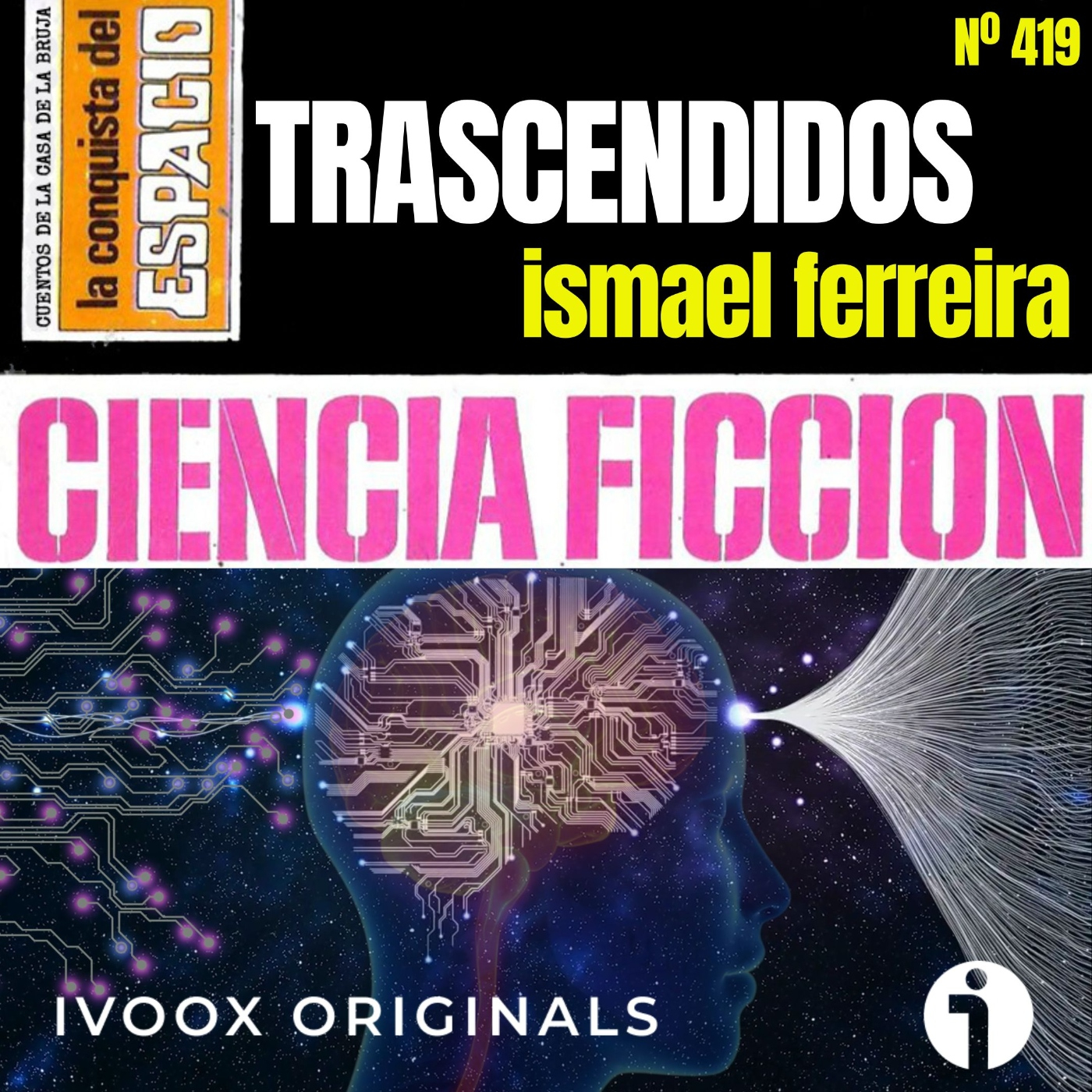 419 - Trascendidos, de Ismael Ferreira, una pesadilla futurista sobre qué significa seguir siendo humano episode artwork