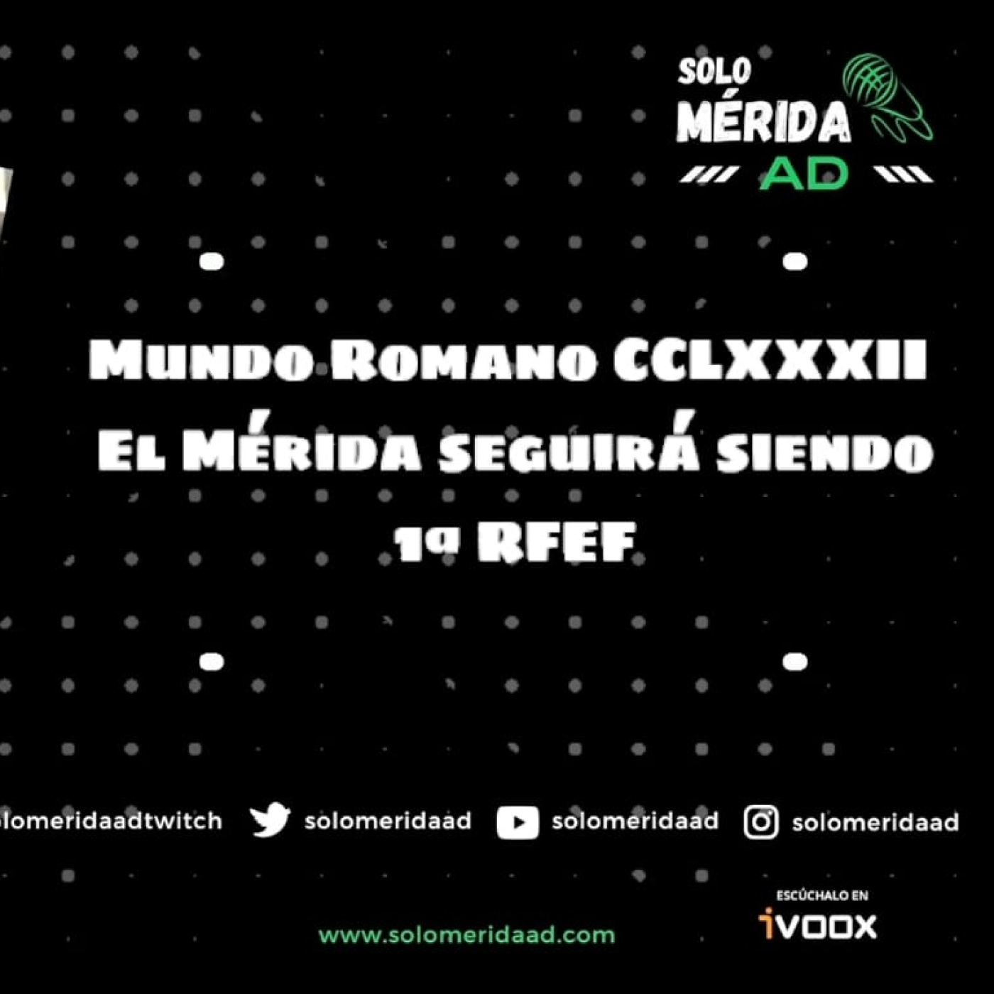 Mundo Romano CCLXXXII, El Mérida seguirá siendo 1ª Rfef