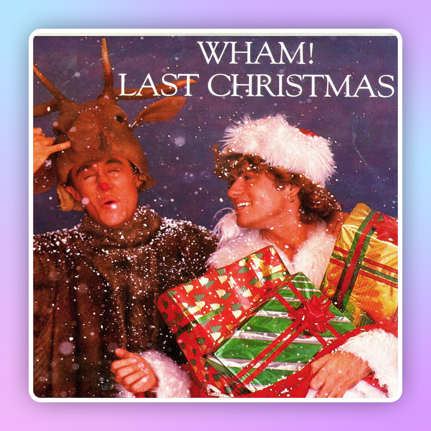 "Last Christmas" de Wham, updated.