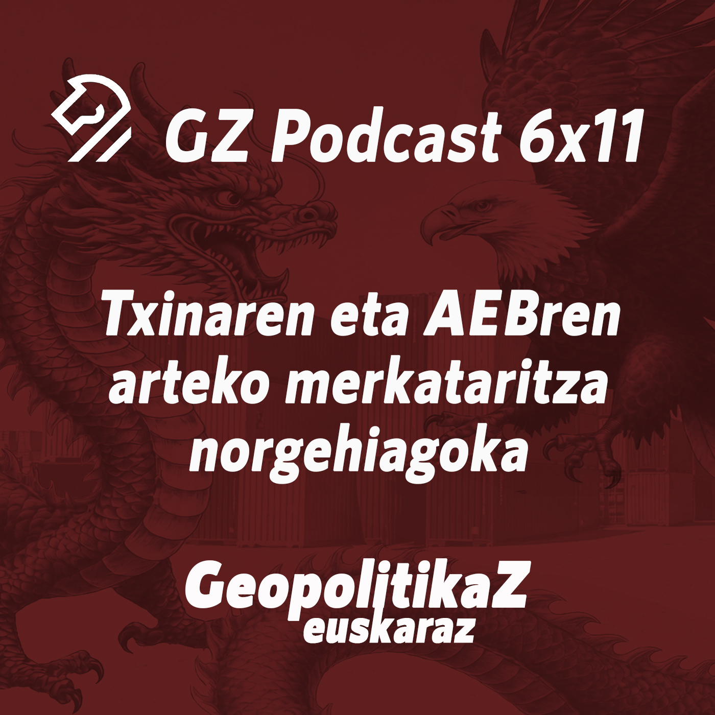 GZP 6x11 TXINAren eta AEBren arteko merkataritza norgehiagoka episode artwork