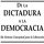 De La Dictadura A La Democracia