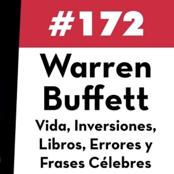 172. Warren Buffett: Vida, Inversiones, libros, errores y mejores frases -  Value Investing FM - Podcast en iVoox