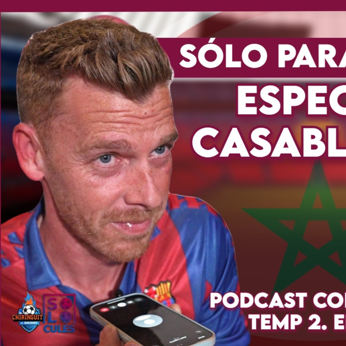  ❤️  ESPECIAL SÓLO PARA CULÉS EN CASABLANCA | El podcast de Jota Jodi, T.2 EP.5 episode artwork