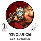 Revolution Podcast - 1x22 - Borderlands