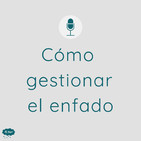 ¿Cómo controlar el enfado?