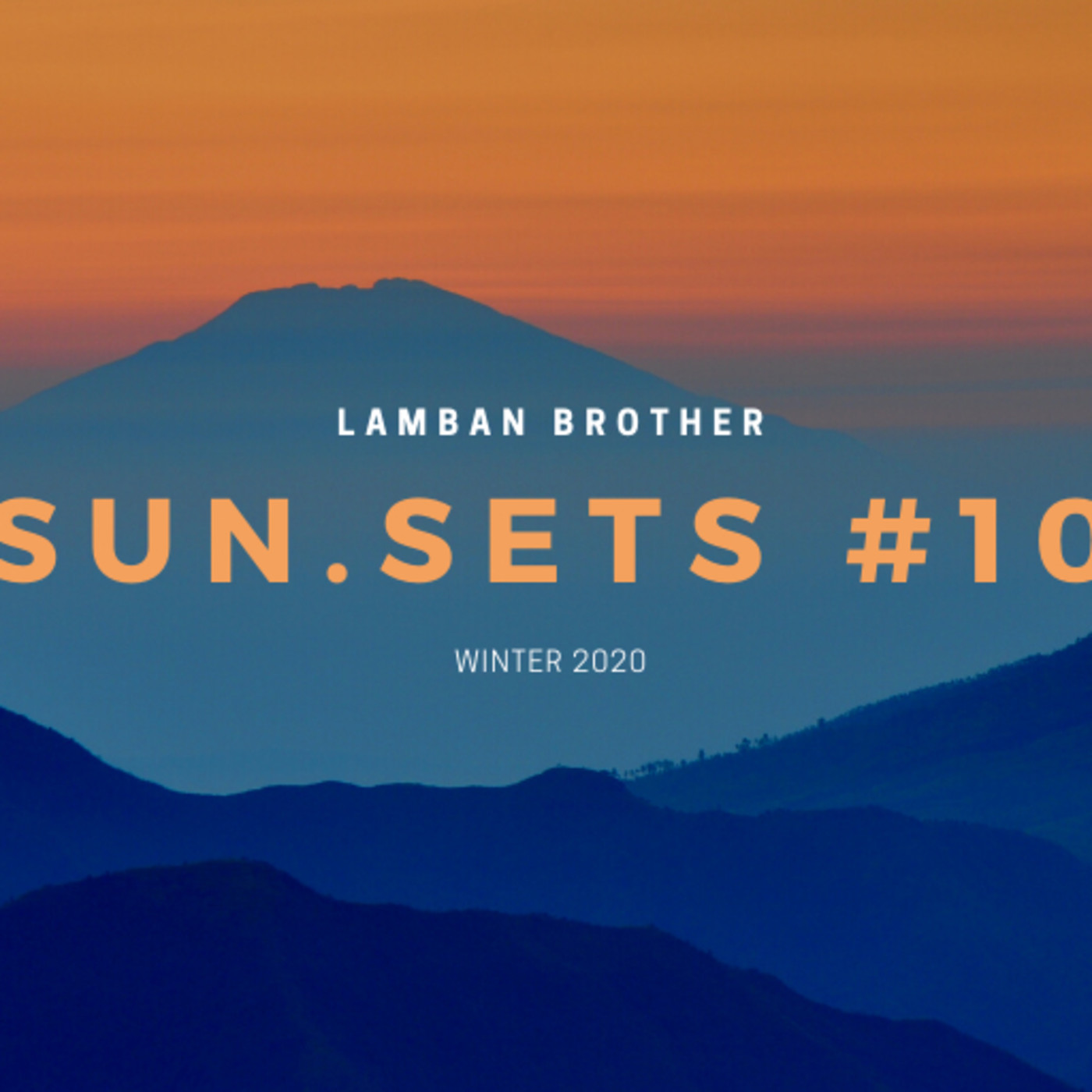 Lamban Brother Presents: Sun.Sets