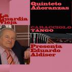 La Guardia Vieja del Tango - Eduardo Aldiser - Alberto Caracciolo