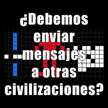 Astrobitácora - 3x03 - ¿Debemos enviar mensajes a otras civilizaciones?