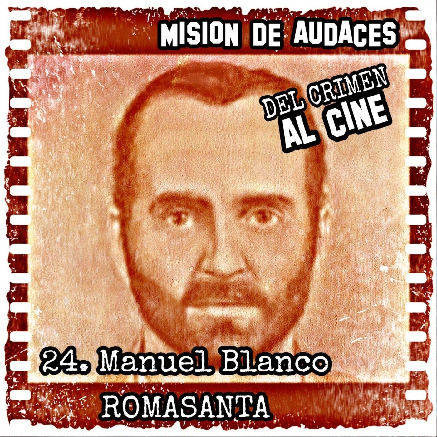 24. MDA - Del Crimen al Cine - Manuel Blanco ROMASANTA episode artwork