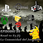 Play Them All - Episodio 26 : Road to E3 (1) La Comunidad del Jueguillo