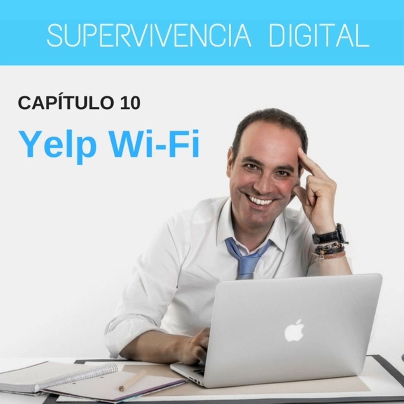 Supervivencia Digital- Episodio 10. Yelpwifi