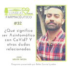 #32. ¿Qué significa ser Asintomático con CoVid? Y otras dudas relacionadas - Con Abián Mesa