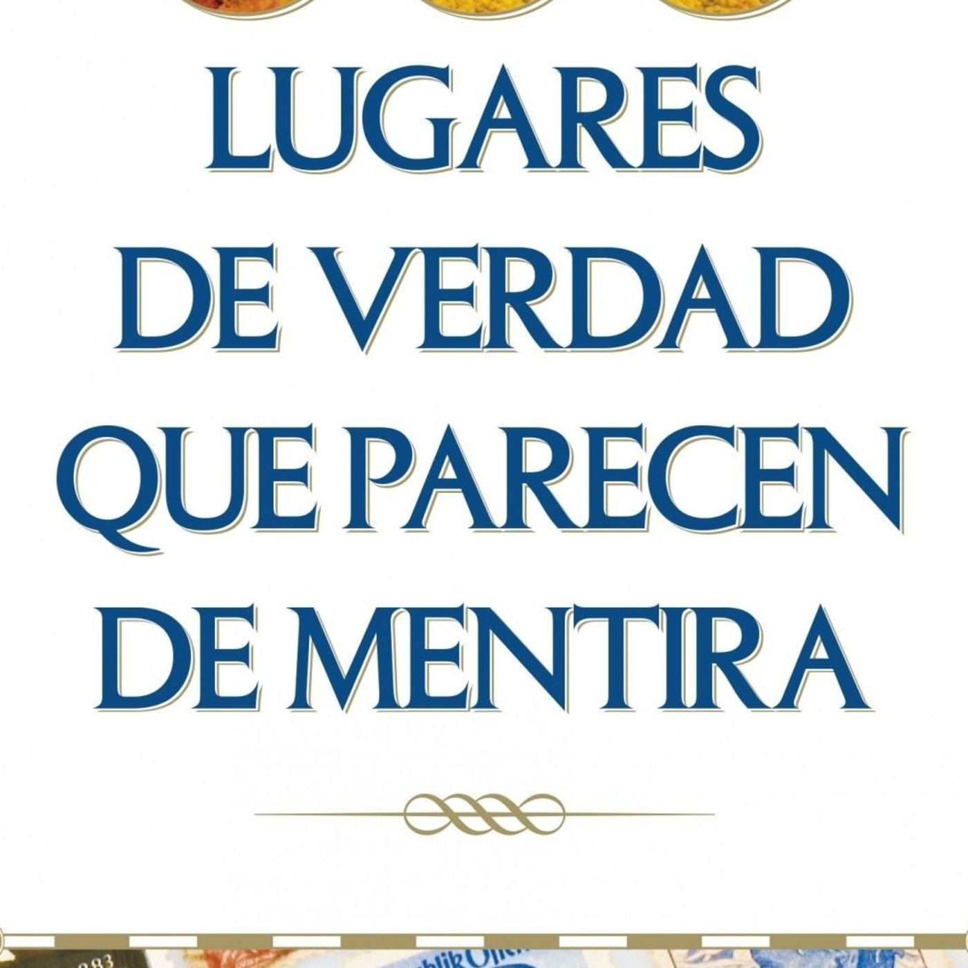 Lugares de verdad que parecen de mentira