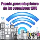 62 - Todo lo que necesitas saber sobre WiFi. Pasado, presente y futuro de las conexiones WiFi