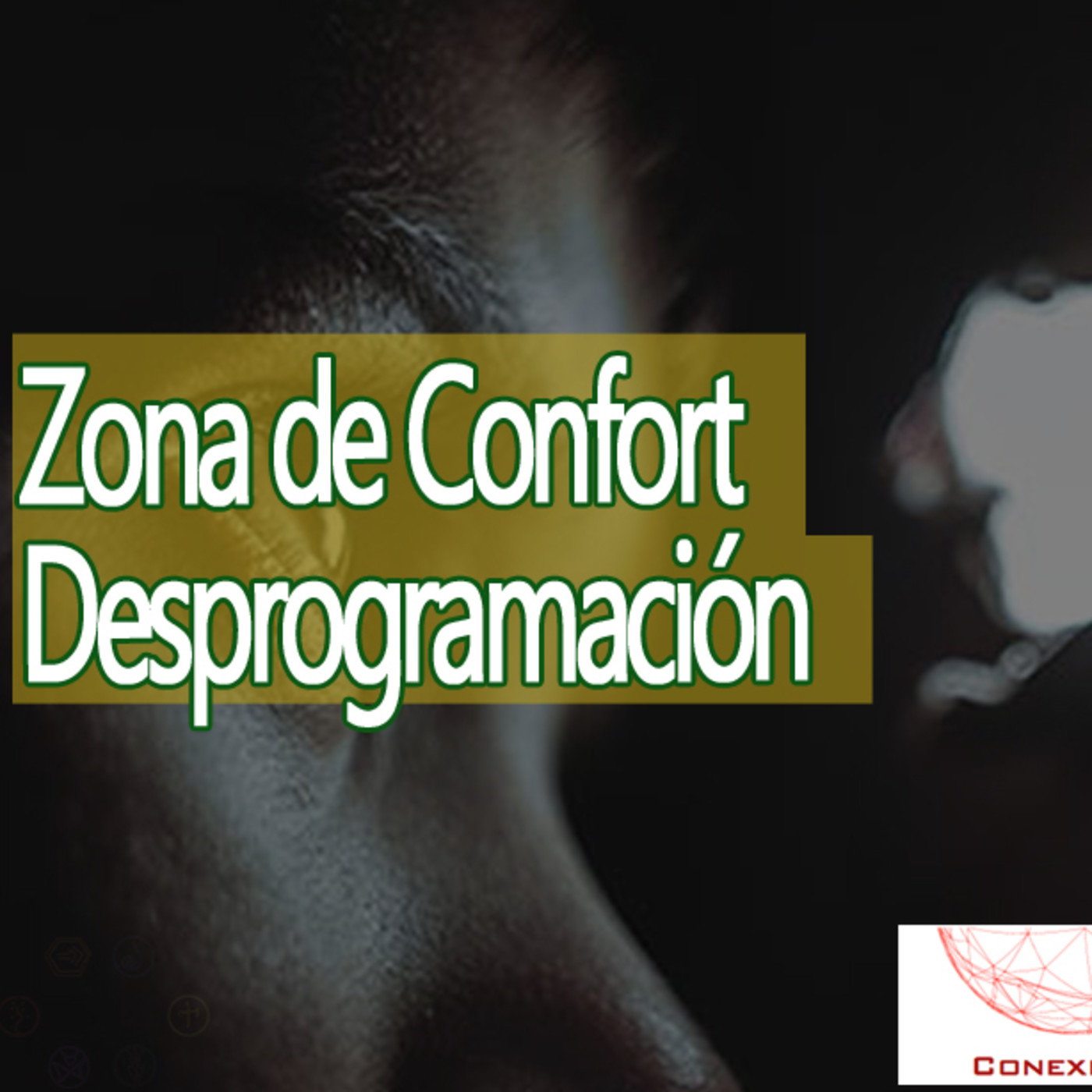 Conexiones Zona de Confort Desprogramación episode artwork