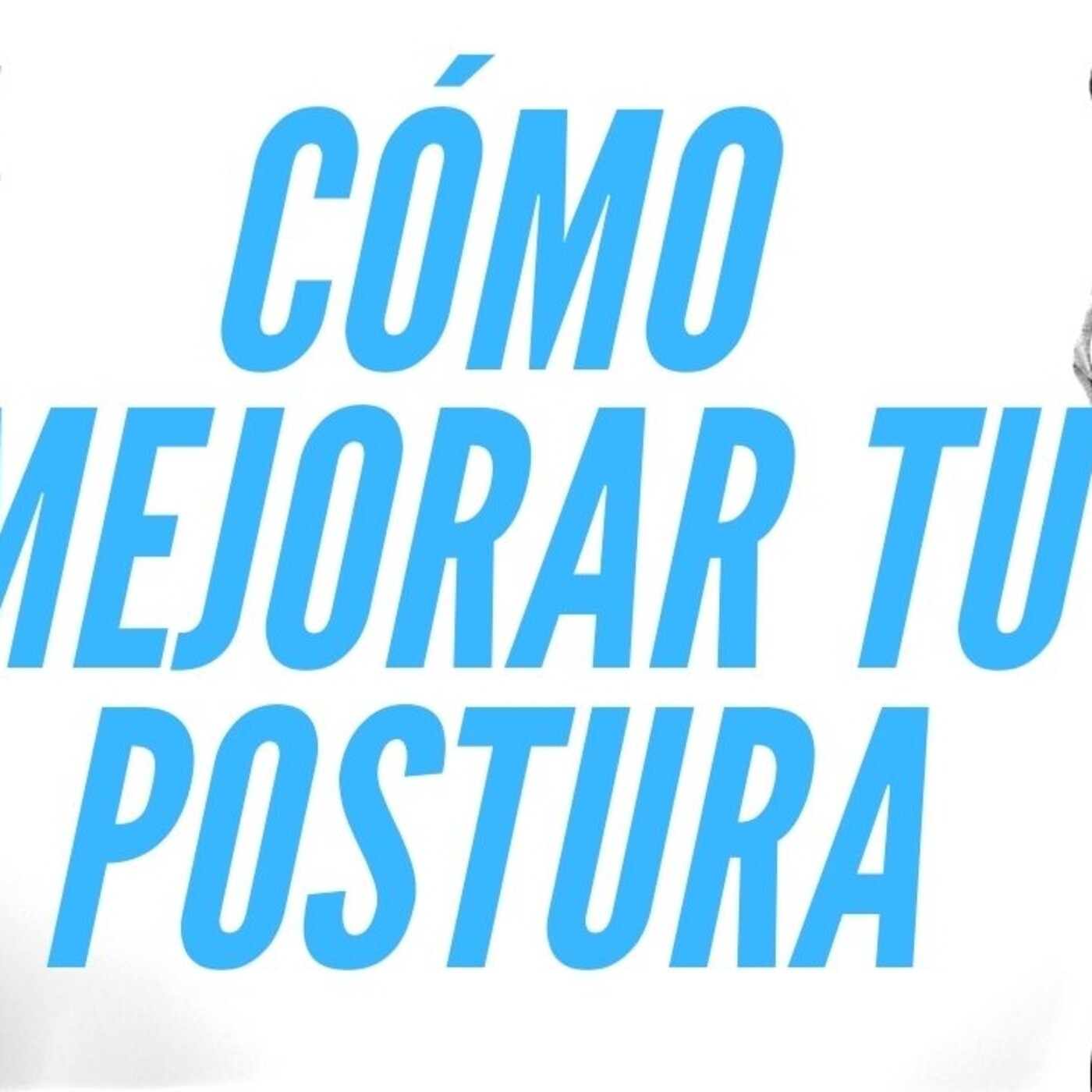 Cómo mejorar tu postura