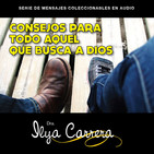 Consejos para todo aquel que busca a Dios