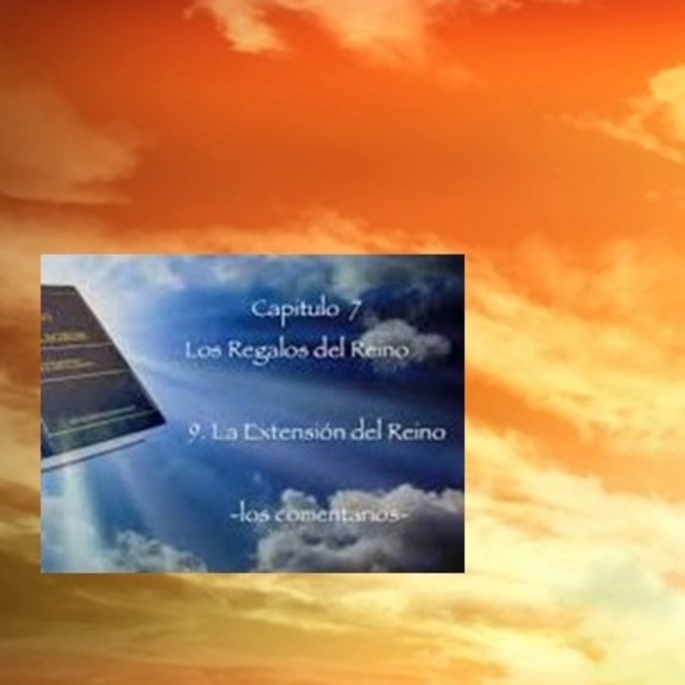 CAPÍTULO 7. LOS REGALOS DEL REINO. I. El último paso episode artwork