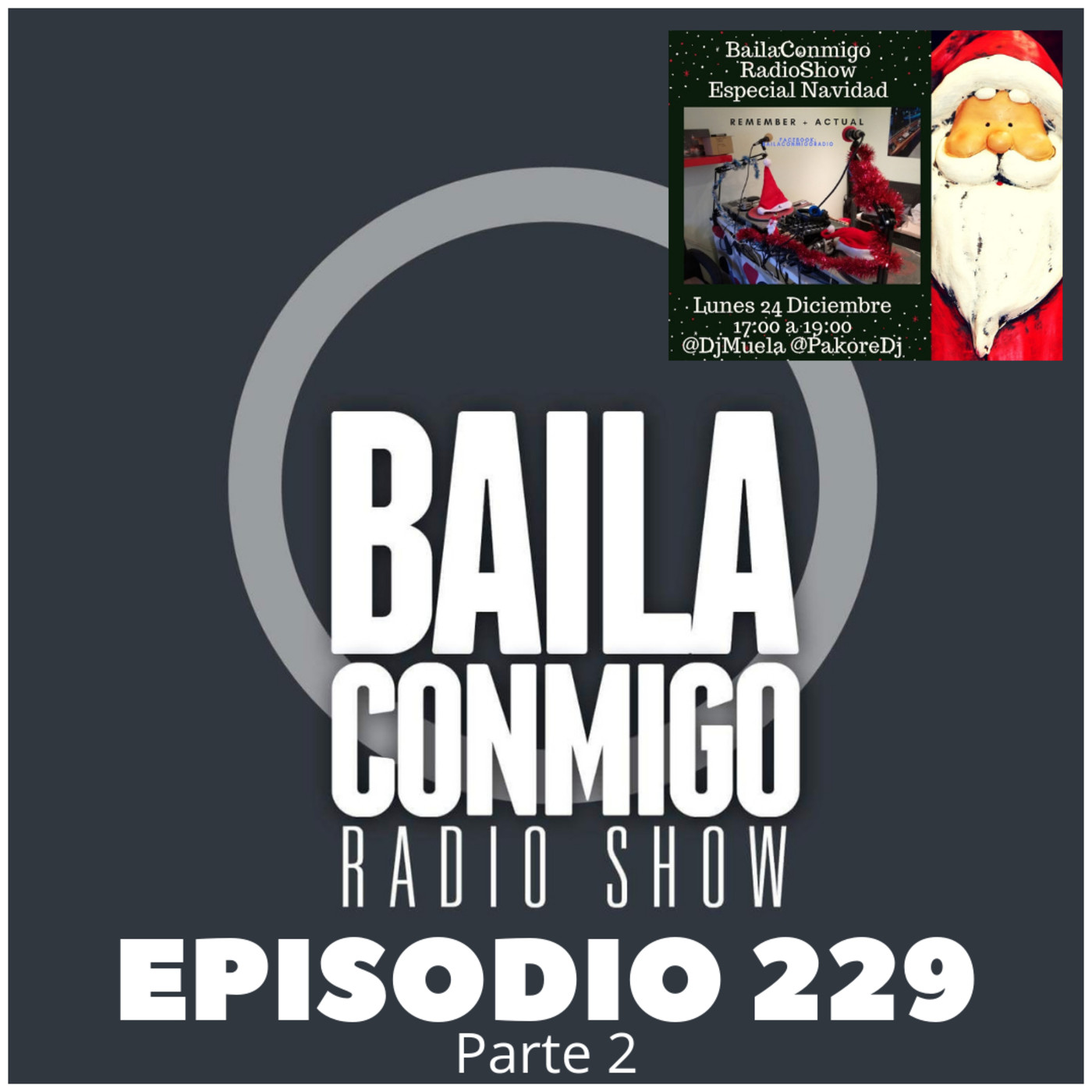 BailaConmigo RadioShow Parte 2 Episodio 229 Especial Navidad - Episodio exclusivo para mecenas episode artwork