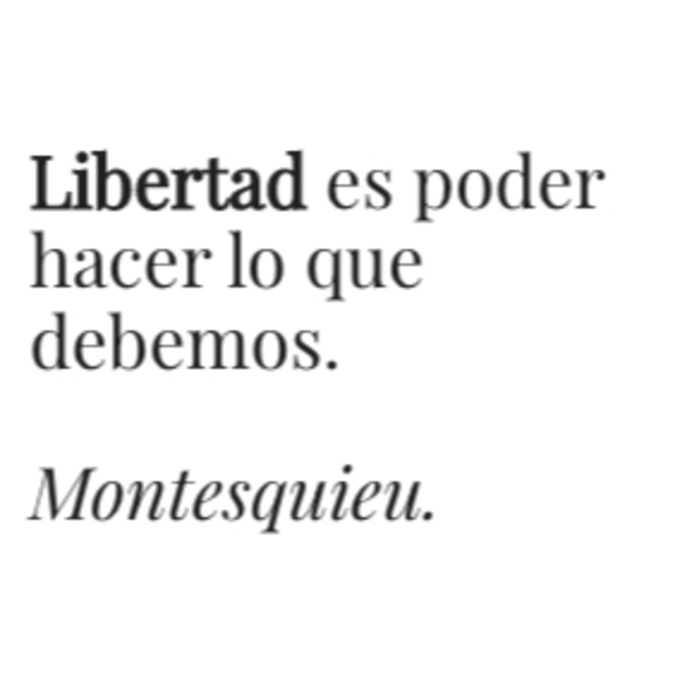 Libertad es poder hacer lo que debemos