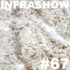Infrashow #67