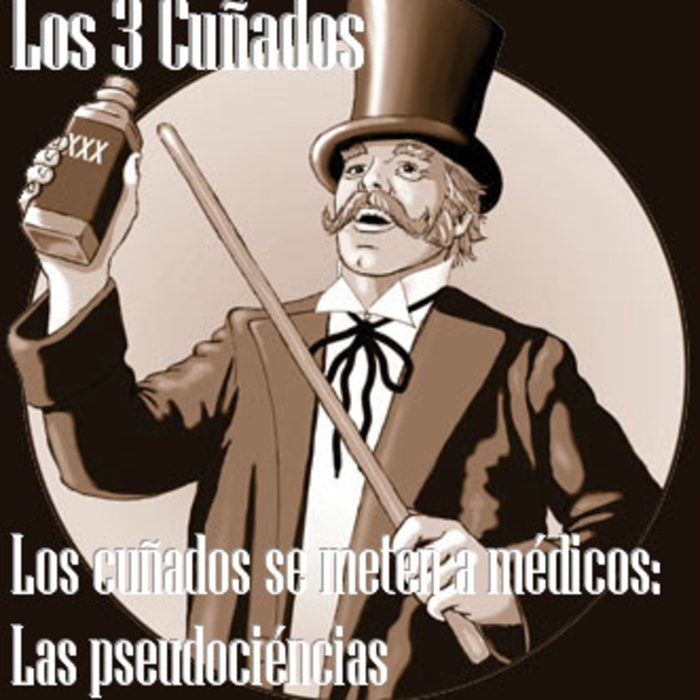Los 3 Cuñados programa 17 – El cuñado medicinal: ¡Las pseudociencias!