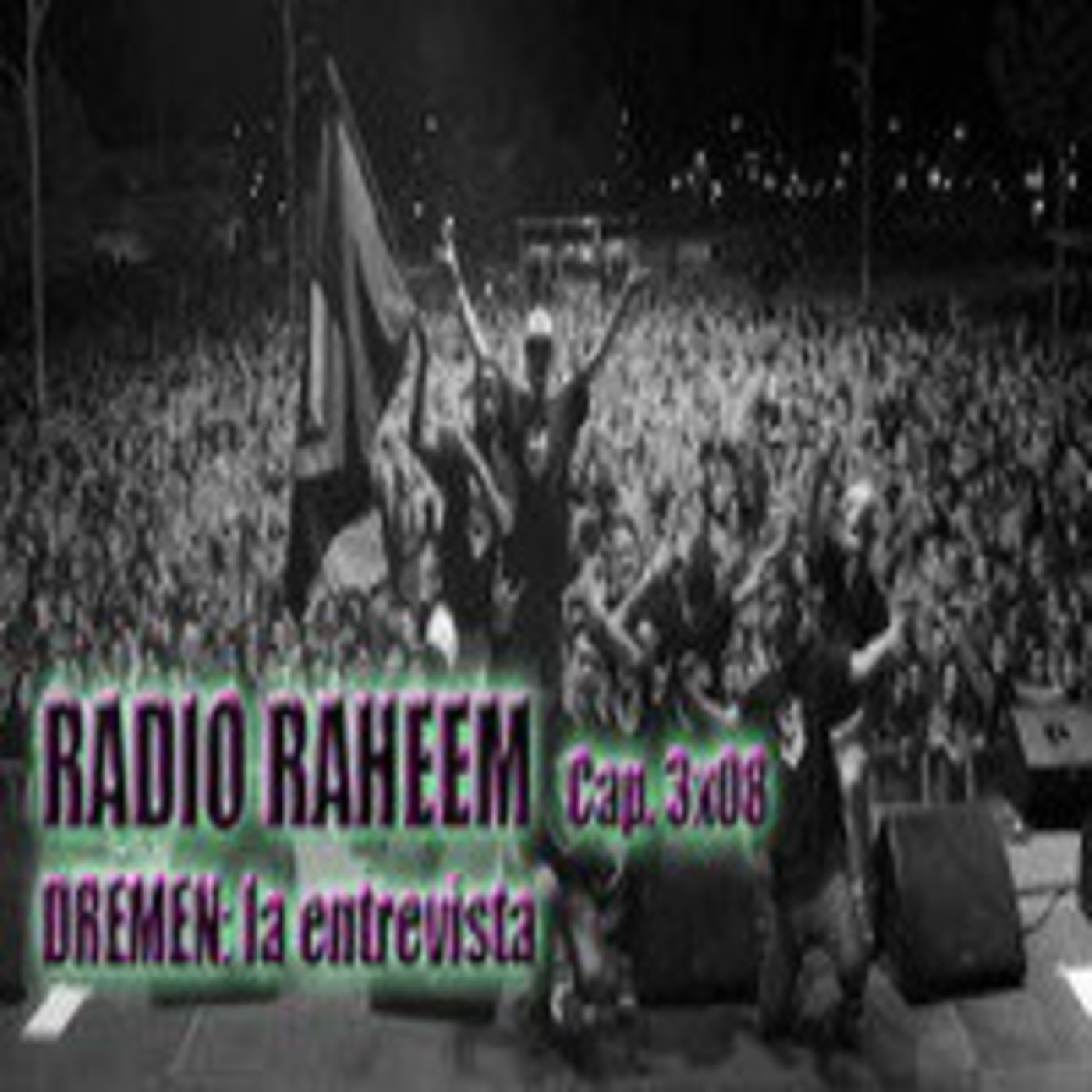 Radio Raheem 3 Cap.8_ Dremen. La entrevista