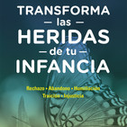 Transforma las heridas de la infancia Anamar Orihuela