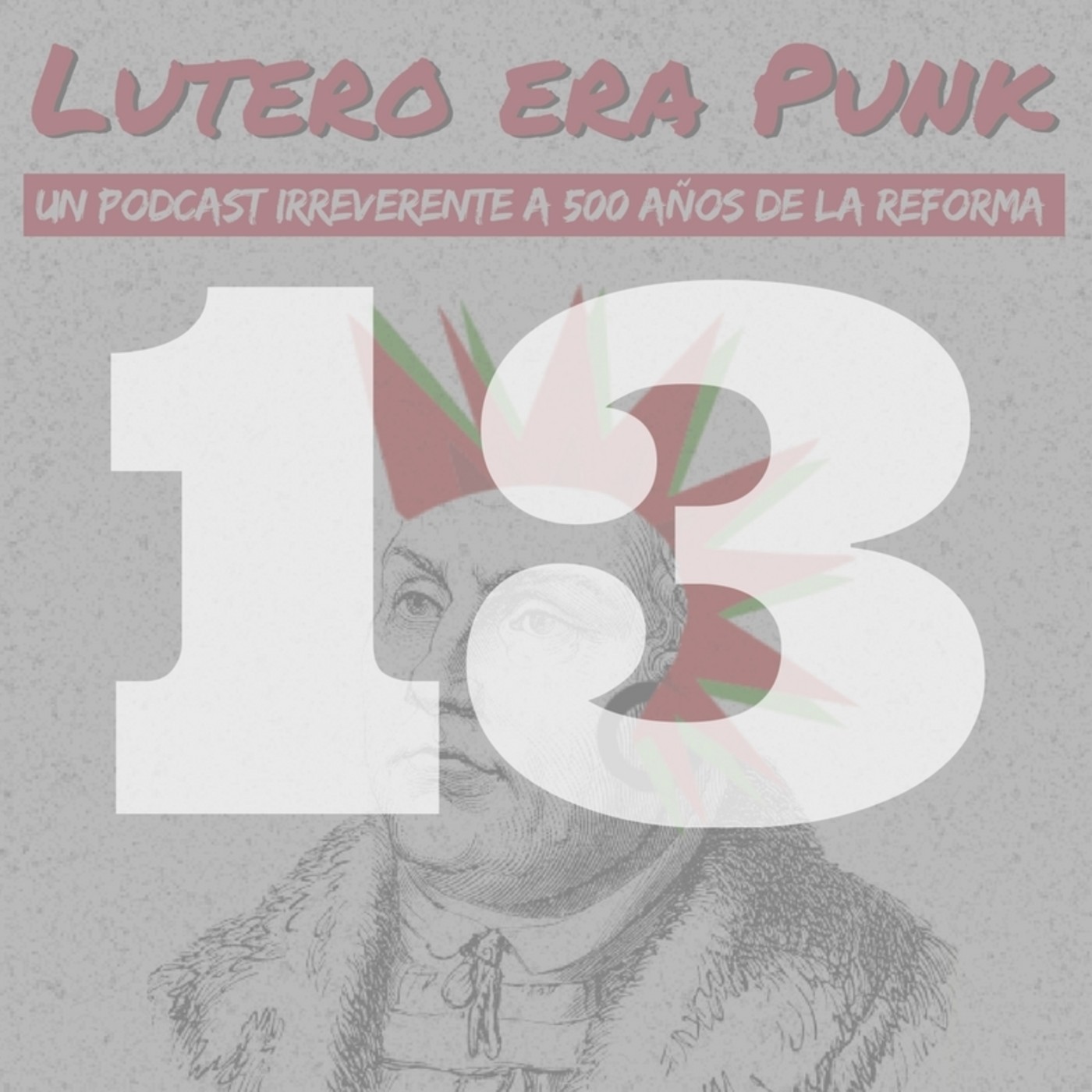 Lutero era punk | Capítulo 13