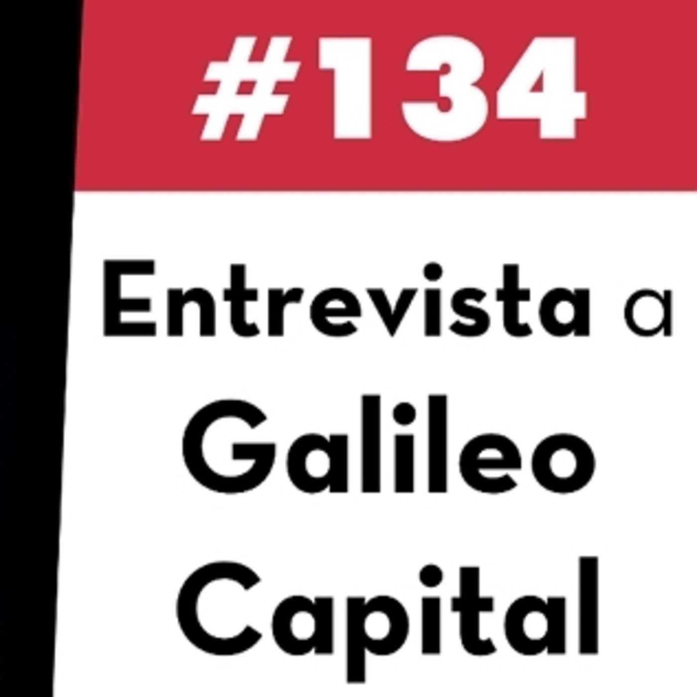 134. Entrevista a Galileo Capital