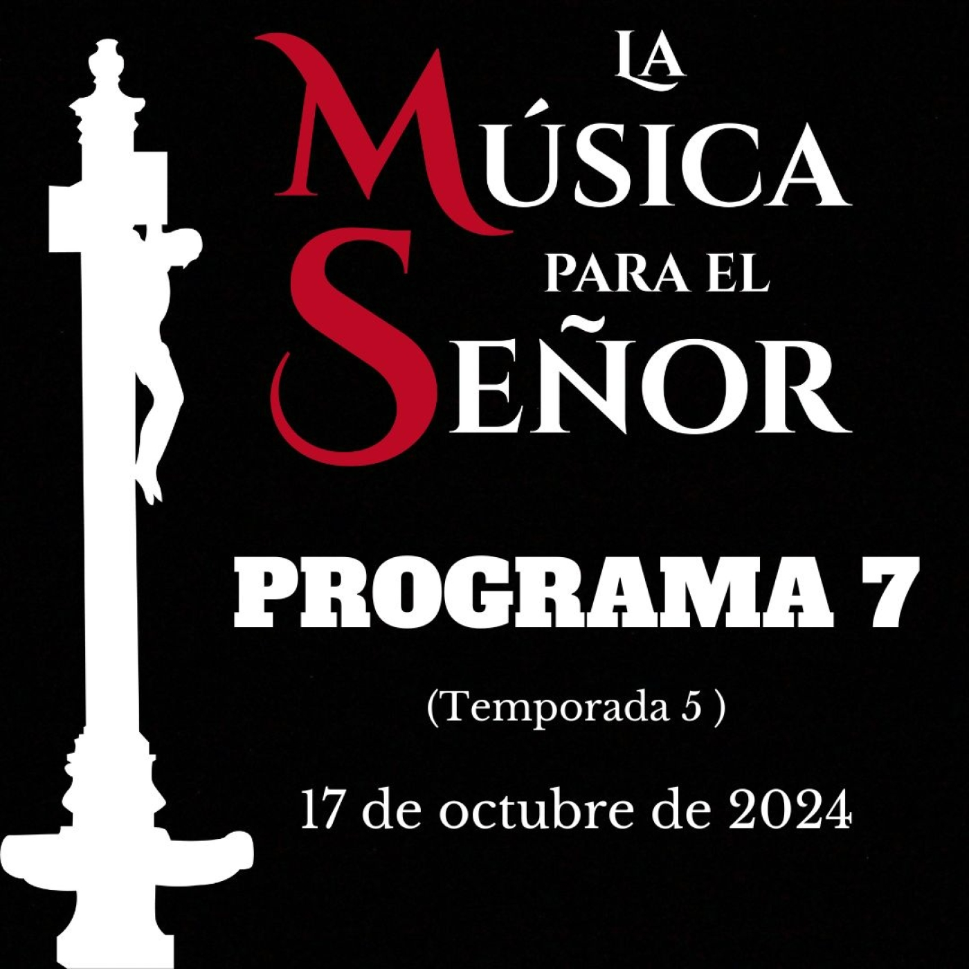 LA MÚSICA PARA EL SEÑOR (Temporada 5) -Programa 7, 17 de octubre de 2024-