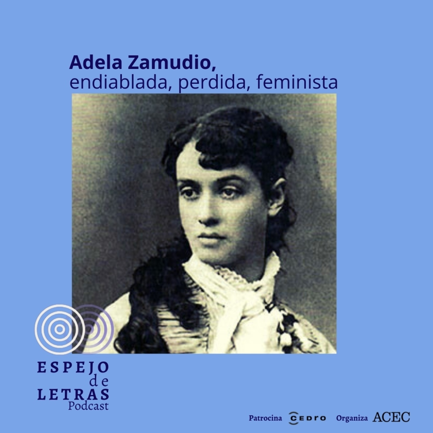 Adela Zamudio, endiablada, perdida, feminista episode artwork