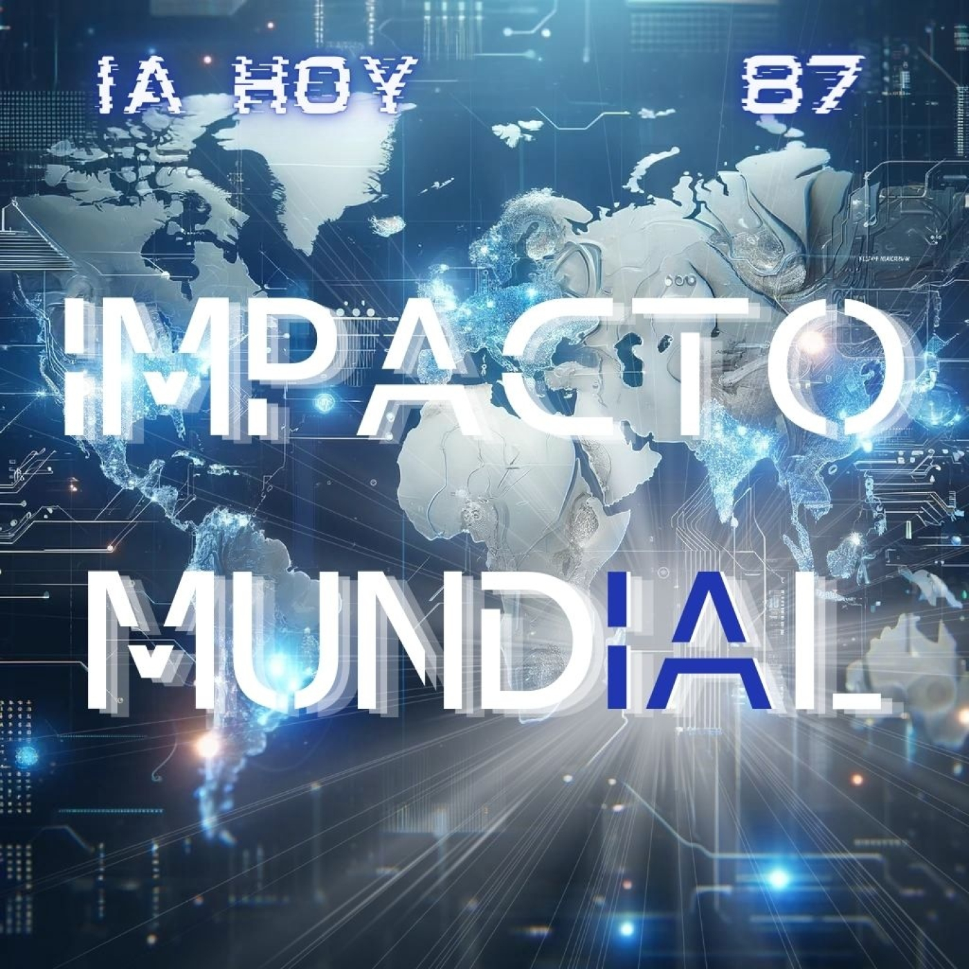 Impacto mundial de la IA, Redefiniendo el poder global episode artwork
