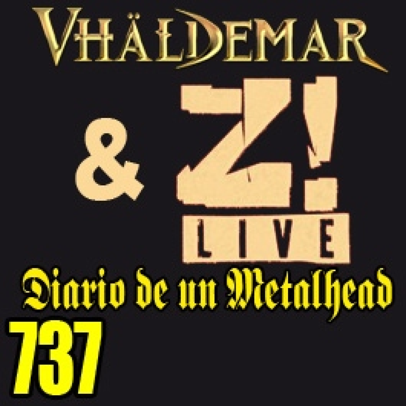 Diario de un Metalhead 737. Z! LIVE + VHALDEMAR episode artwork