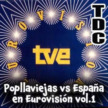 TDC Podcast - 141 - Popllaviejas vs España en Eurovisión vol.1