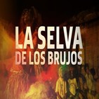 Cuarto milenio: En la selva de los brujos