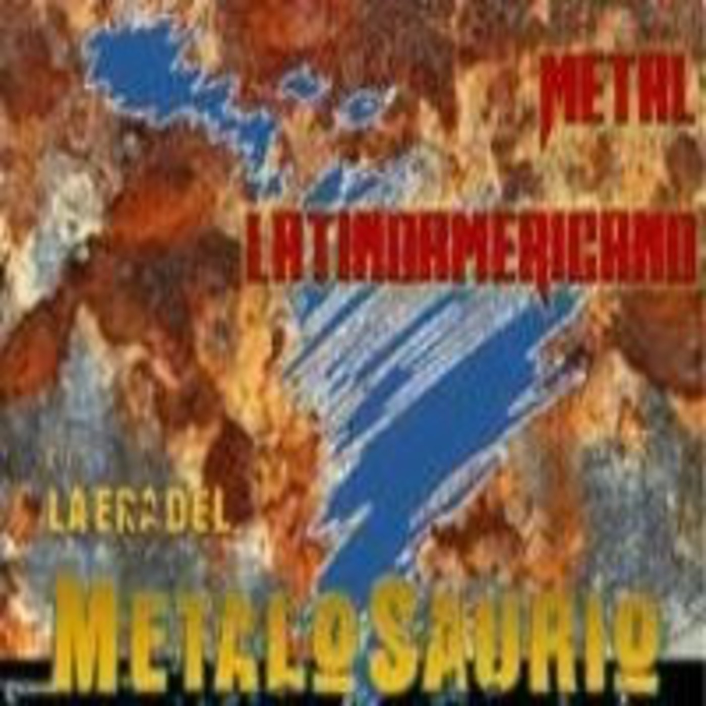 La Era del MetaloSaurio (Edicion 86) - Metal LatinoAmericano Vol 4 episode artwork