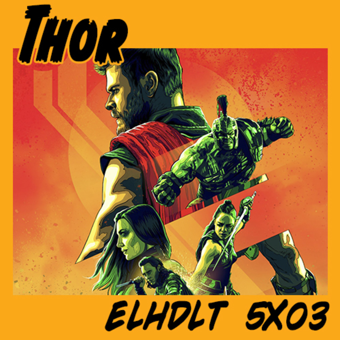 [ELHDLT] 5x03 Thor: Ragnarok / Planeta Hulk episode artwork