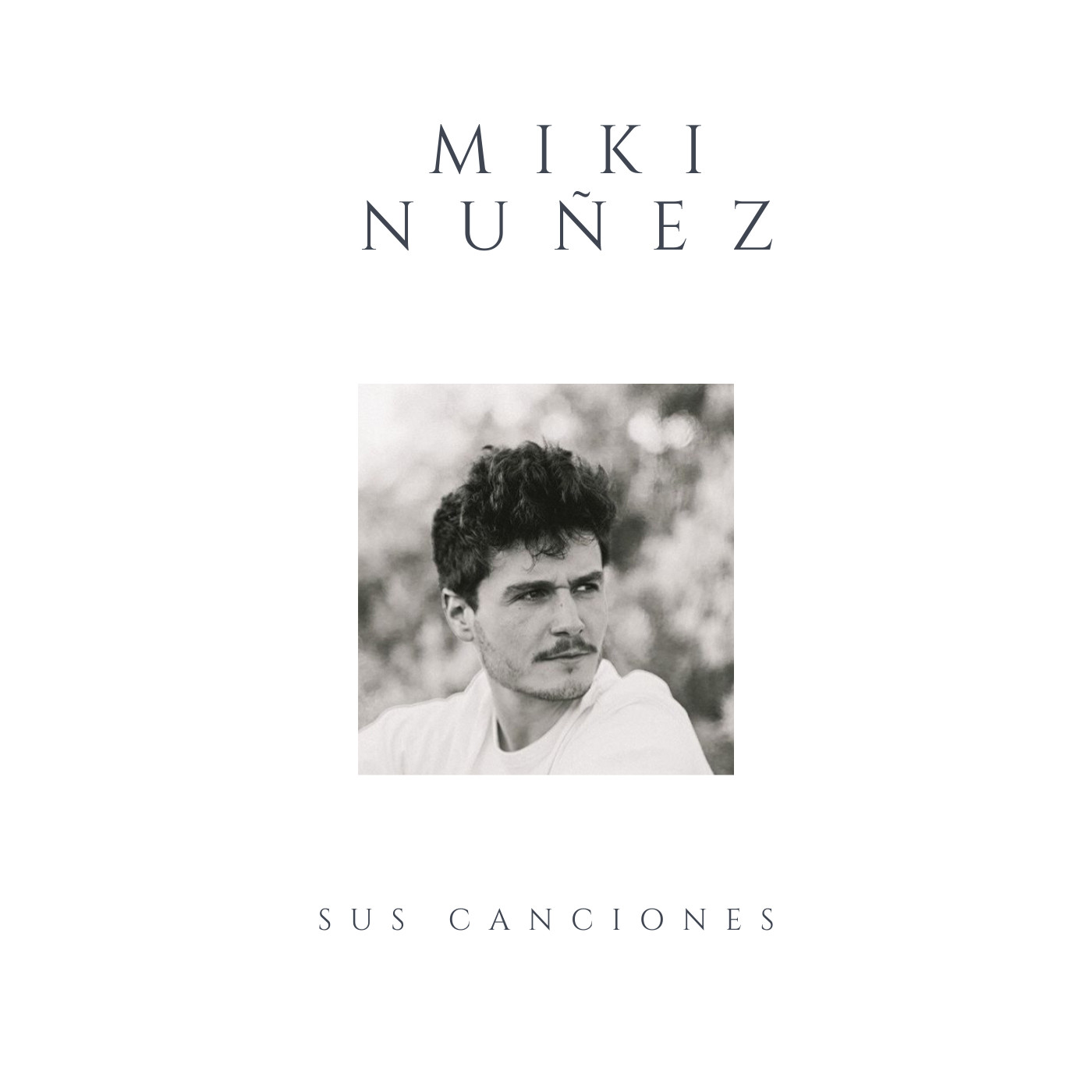 Miki Núñez (Sus Canciones)