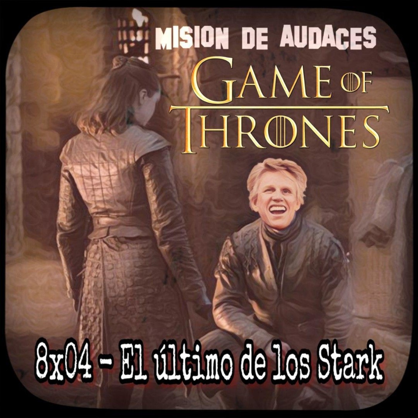 5x04 - MDA - Juego de Tronos - 8x04 -El ultimo de los Stark episode artwork