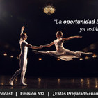 ¿Estás Preparado cuando llegue la Oportunidad? | 532