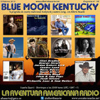 168- Blue Moon Kentucky (10 Febrero 2019)