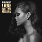 Love on the brain / amor en el cerebro . rihanna