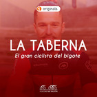 #7 La Taberna ACDP: El gran ciclista del bigote